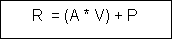 Cuadro de texto: R  = (A * V) + P